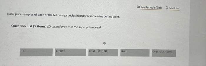 Rank Pure Samples Of Each Of The Following Species In Order Of