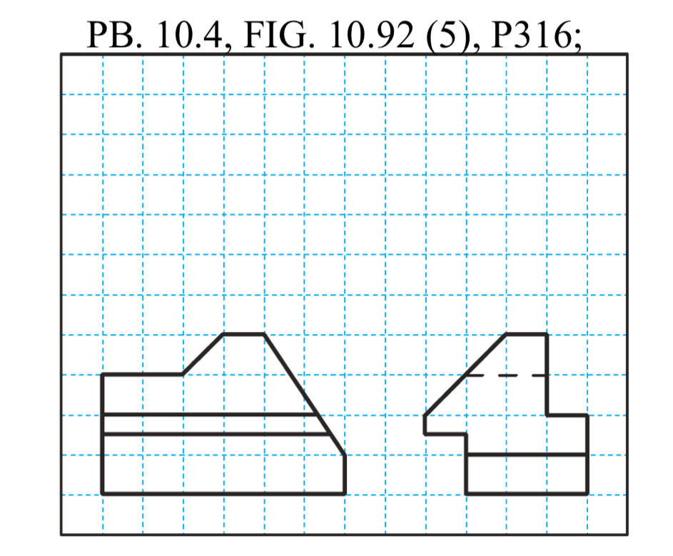 Problem 104 Figure 1092 Given The Two Views Multiview Drawing Object