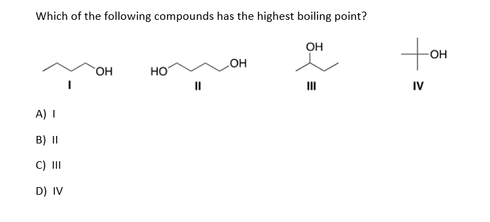 Which Of The Following Compounds Has The Highest Boiling Point Oh Oh A