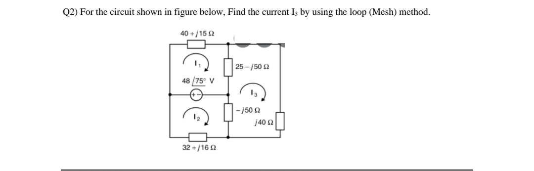 Q2 For The Circuit Shown In Figure Below Find The Current I3 By Using