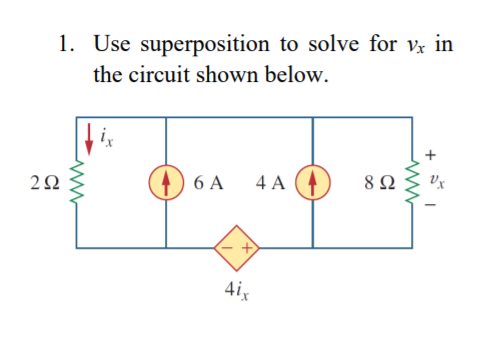 Use Superposition To Solve For Vx In The Circuit Shown Below Ti