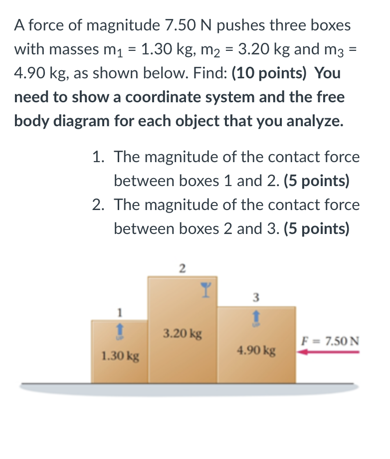 a force of magnitude 750 n pushes three boxes with masses m1 130 kg m2