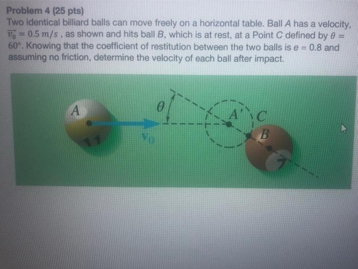 problem 4 25 pts two identical billiard balls can move freely on a