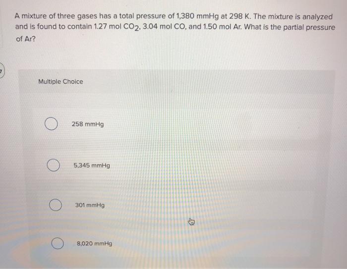 A Mixture Of Three Gases Has A Total Pressure Of 1380 Mmhg At 298 K The
