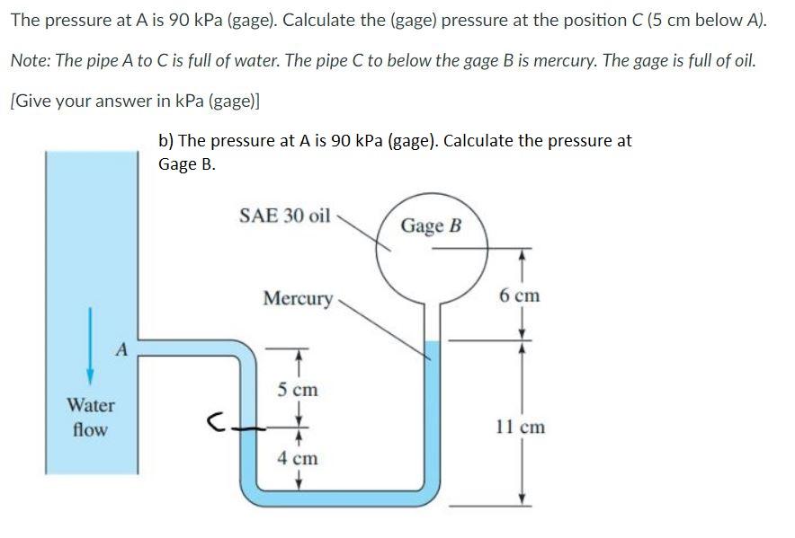 the pressure at a is 90 kpa gage calculate the gage pressure at the position c StudyX