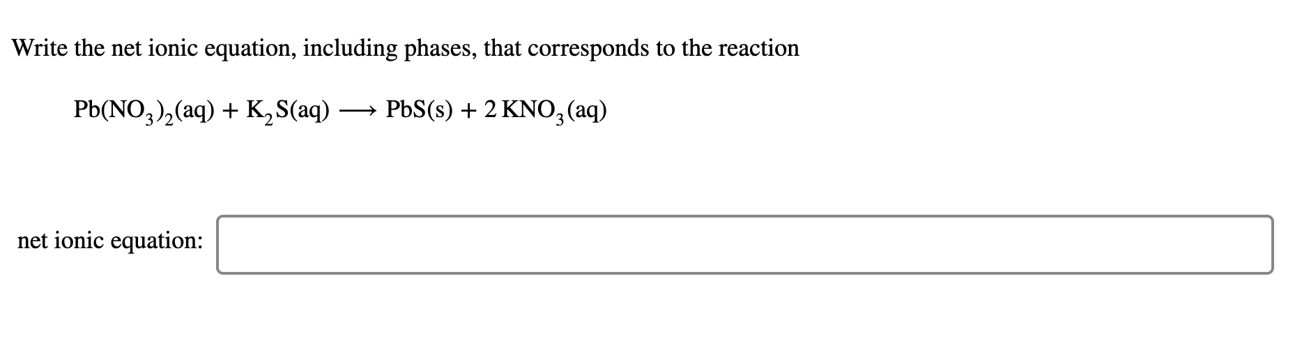 write the net ionic equation including phases that corresponds to the