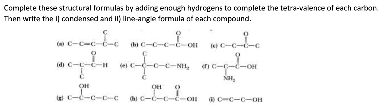 Complete These Structural Formulas By Adding Enough Hydrogens To Complete The T StudyX