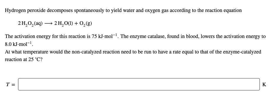 hydrogen-peroxide-decomposes-spontaneously-to-yield-water-and-oxygen