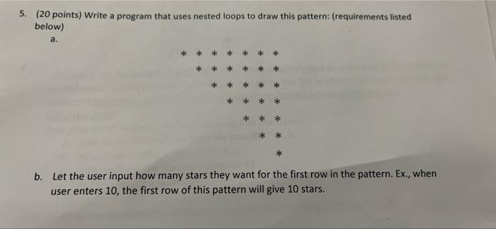 5 20 points write a program that uses nested loops to draw this pattern ...