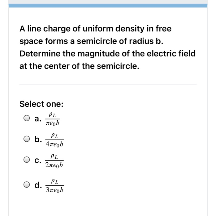 a line charge of uniform density in free space forms a semicircle of