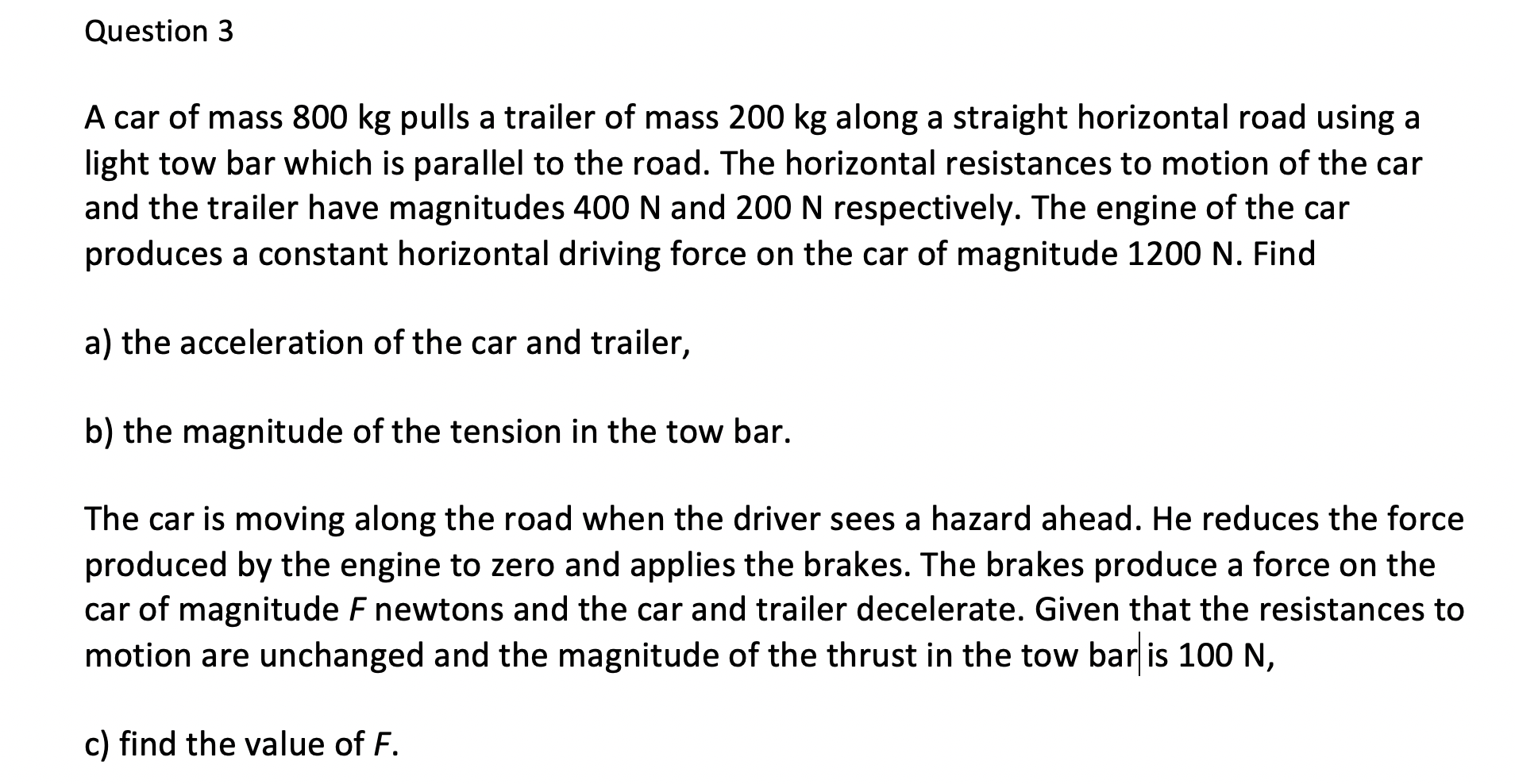 question 3 a car mass 800 kg pulls trailer mass 200 kg along straight