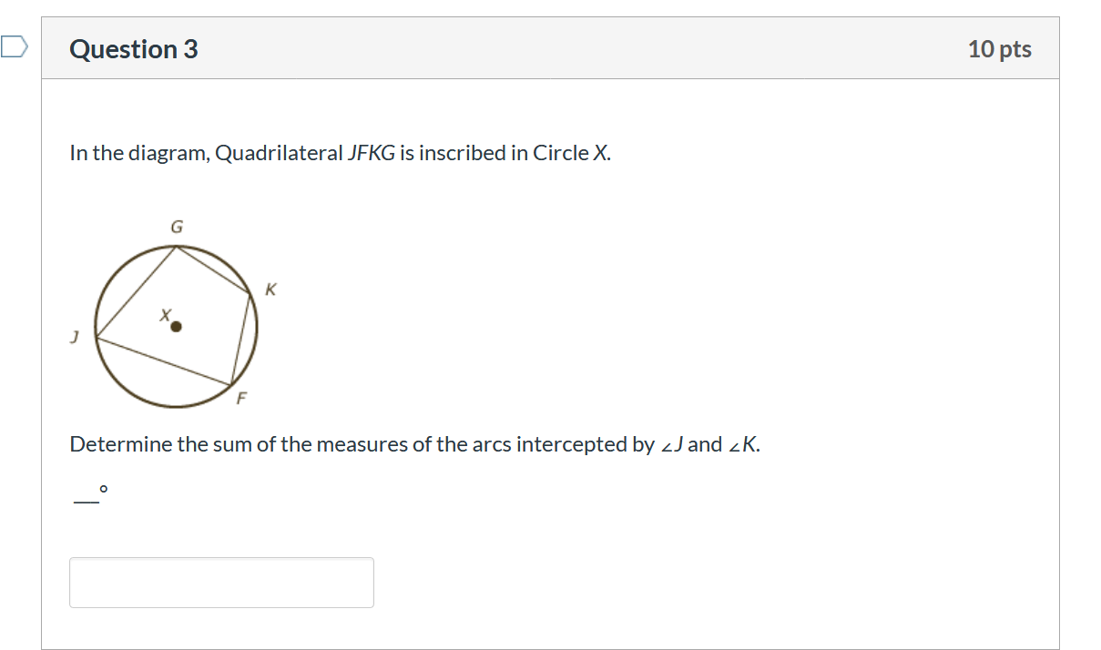 Question 3 10 Pts In The Diagram Quadrilateral Jfkg Is Inscribed In ...