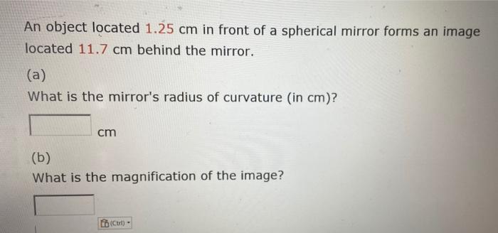 an-object-located-125-cm-in-front-of-a-spherical-mirror-forms-an-image