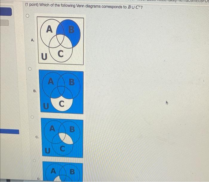 1 Point Which Of The Following Venn Diagrams Corresponds To B Cup C ...