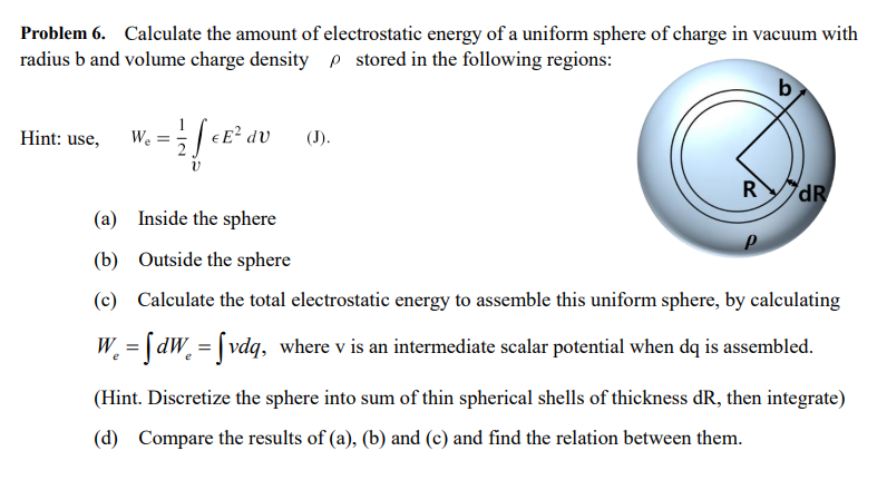 problem 6 calculate the amount electrostatic energy uniform sphere ...