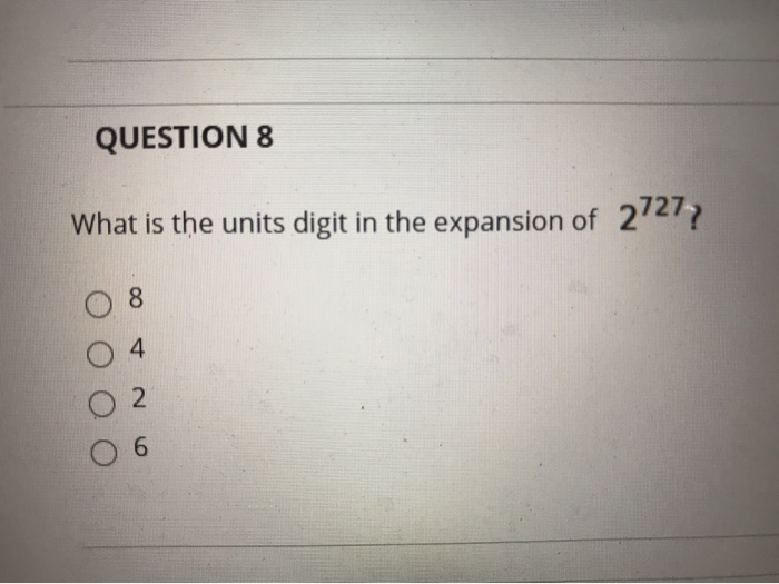 question-8-what-is-the-units-digit-in-the-expansion-of-2727-8-4-o-2