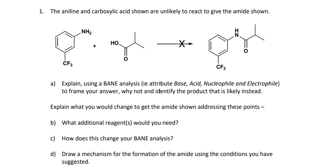 1 the aniline and carboxylic acid shown are unlikely to react to give