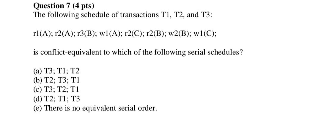 Question 7 4 Pts The Following Schedule Of Transactions T1 T2 And T3 
