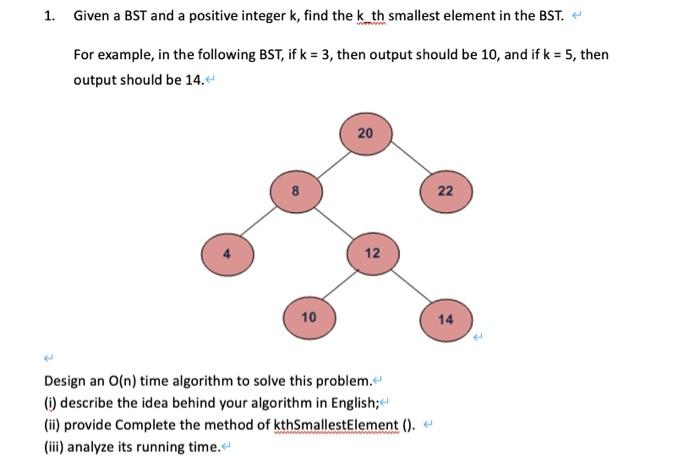 1 given a bst and a positive integer k find the kth smallest element in ...