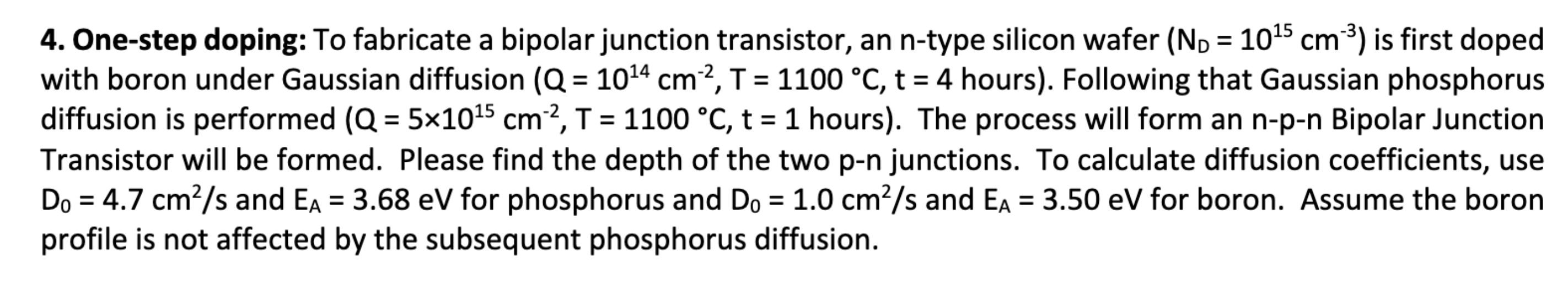 4 onestep doping to fabricate a bipolar junction transistor an ntype silicon wa StudyX