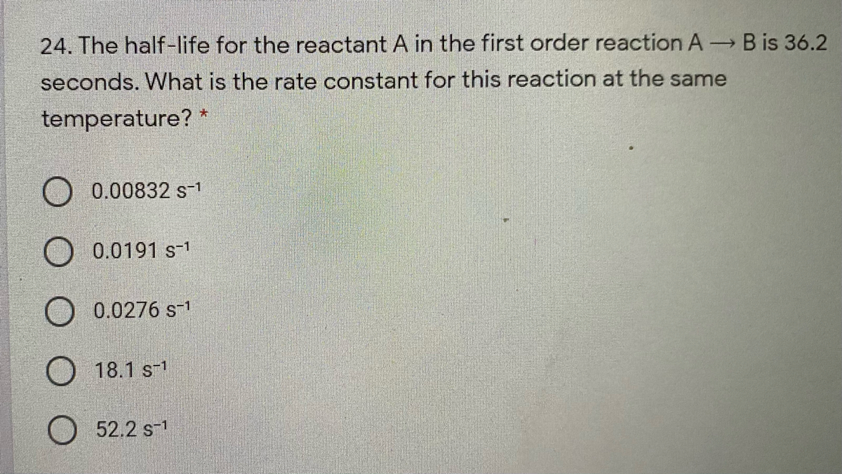 The Halflife For The Reactant A In The First Order Reaction A Bis Second Studyx