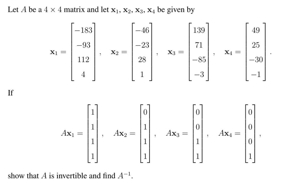 let a be a 4 4 matrix and let x1 x2 x3 x4 be given by 183 46 139 49 93