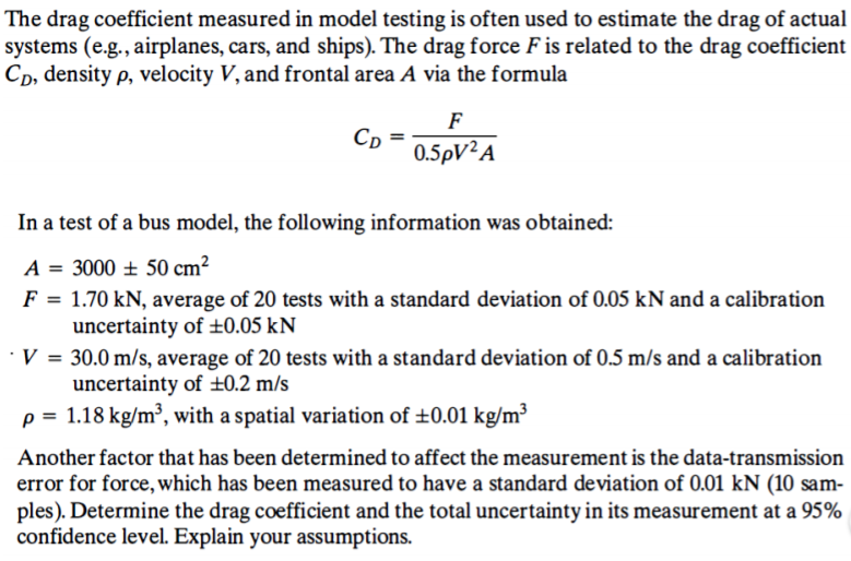 the drag coefficient measured in model testing is often used to