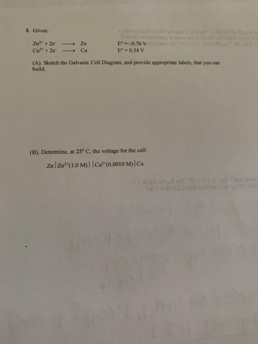 8 given zn2 2e zn cu 2e cu 076 v e034 v a sketch the galvanic cell